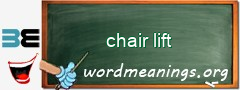 WordMeaning blackboard for chair lift